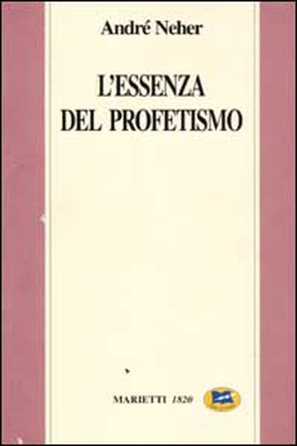 L'essenza del profetismo - Librerie.coop L'essenza del profetismo - Librerie.coop