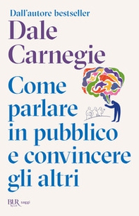 Come parlare in pubblico e convincere gli altri - Librerie.coop