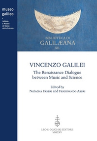 Vincenzo Galilei. The Renaissance dialogue between music and science - Librerie.coop