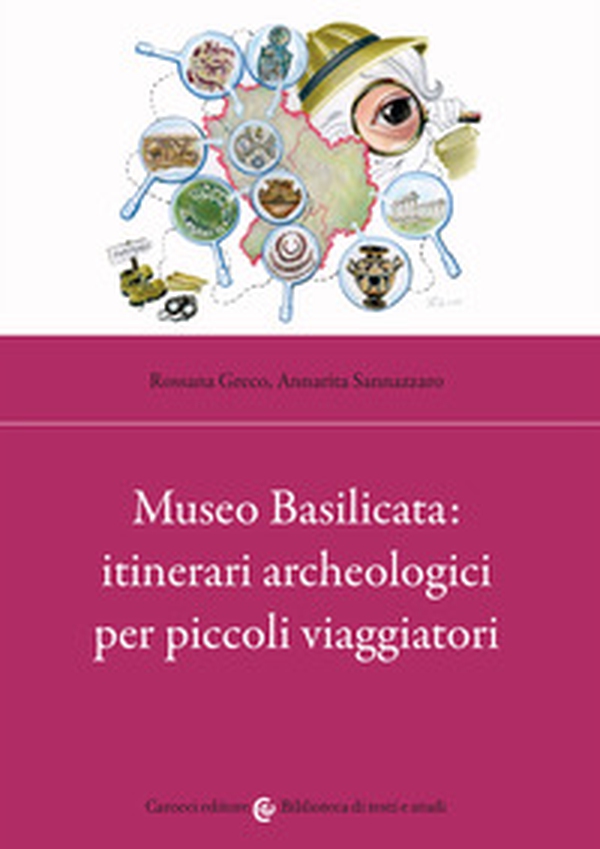 Museo Basilicata: itinerari archeologici per piccoli viaggiatori - Librerie.coop Museo Basilicata: itinerari archeologici per piccoli viaggiatori - Librerie.coop