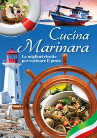 Cucina marinara. Le migliori ricette di pesce - Librerie.coop