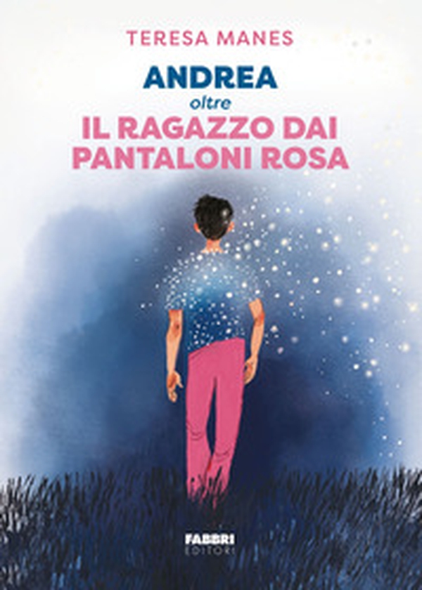 Andrea oltre il ragazzo dai pantaloni rosa - Librerie.coop Andrea oltre il ragazzo dai pantaloni rosa - Librerie.coop