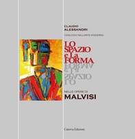 Lo spazio e la forma nelle opere di Malvisi - Librerie.coop