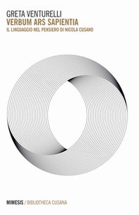 Verbum ars sapientia. Il linguaggio nel pensiero di Nicola Cusano - Librerie.coop