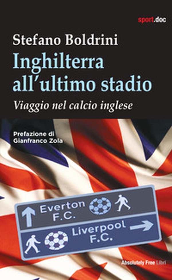 Inghilterra all'ultimo stadio. Viaggio nel calcio inglese - Librerie.coop Inghilterra all'ultimo stadio. Viaggio nel calcio inglese - Librerie.coop