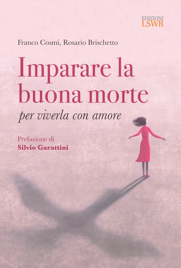Imparare la buona morte per viverla con amore - Librerie.coop Imparare la buona morte per viverla con amore - Librerie.coop