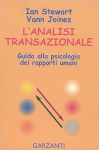 L'analisi transazionale. Guida alla psicologia dei rapporti umani - Librerie.coop