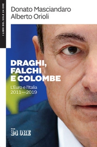 Draghi, falchi e colombe. L'euro e l'Italia 2011-2019 - Librerie.coop