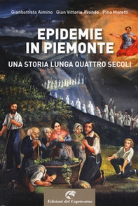 Epidemie in Piemonte. Una storia lunga quattro secoli - Librerie.coop Epidemie in Piemonte. Una storia lunga quattro secoli - Librerie.coop
