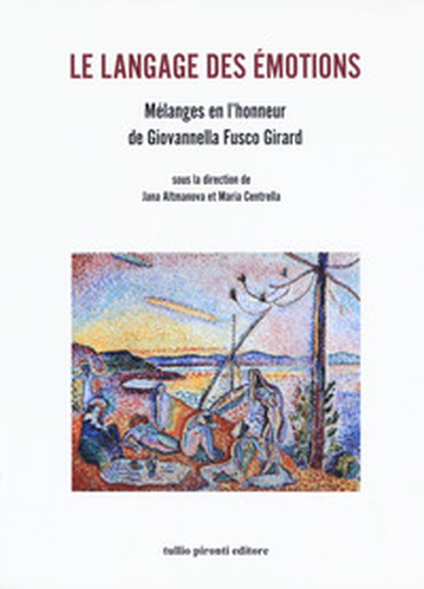 Le langage des émotions. Melange en l'honneur de Giovannella Fusco Girard - Librerie.coop Le langage des émotions. Melange en l'honneur de Giovannella Fusco Girard - Librerie.coop