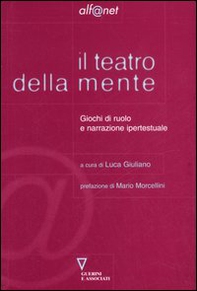 Il teatro della mente. Giochi di ruolo e narrazione ipertestuale - Librerie.coop