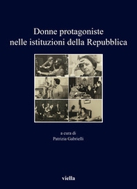 Donne protagoniste nelle istituzioni della Repubblica - Librerie.coop