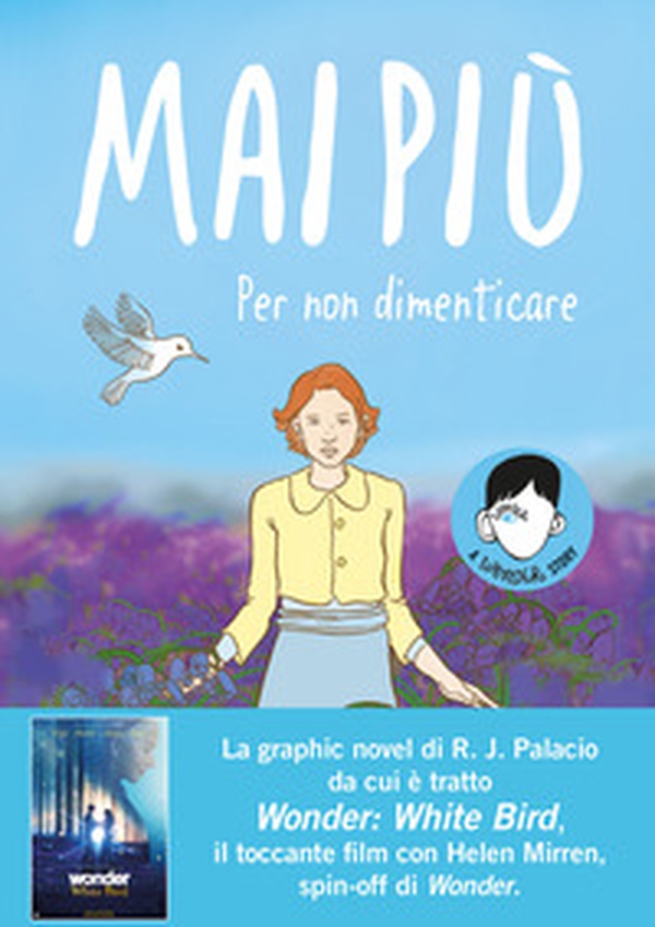 Mai più. Per non dimenticare. A Wonder story - Librerie.coop Mai più. Per non dimenticare. A Wonder story - Librerie.coop