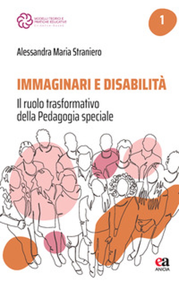 Immaginari e disabilità. Il ruolo trasformativo della pedagogia speciale - Librerie.coop Immaginari e disabilità. Il ruolo trasformativo della pedagogia speciale - Librerie.coop