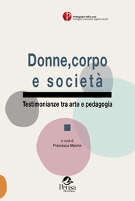 Donne, corpo e società. Testimonianze tra arte e pedagogia - Librerie.coop