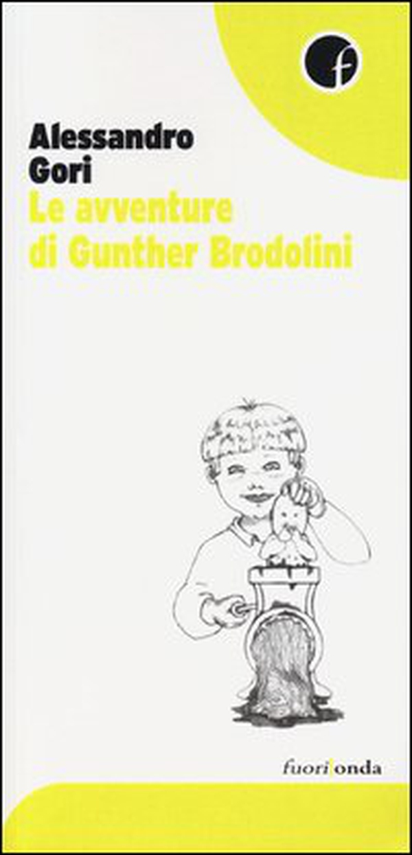 Le avventure di Gunther Brodolini - Librerie.coop Le avventure di Gunther Brodolini - Librerie.coop