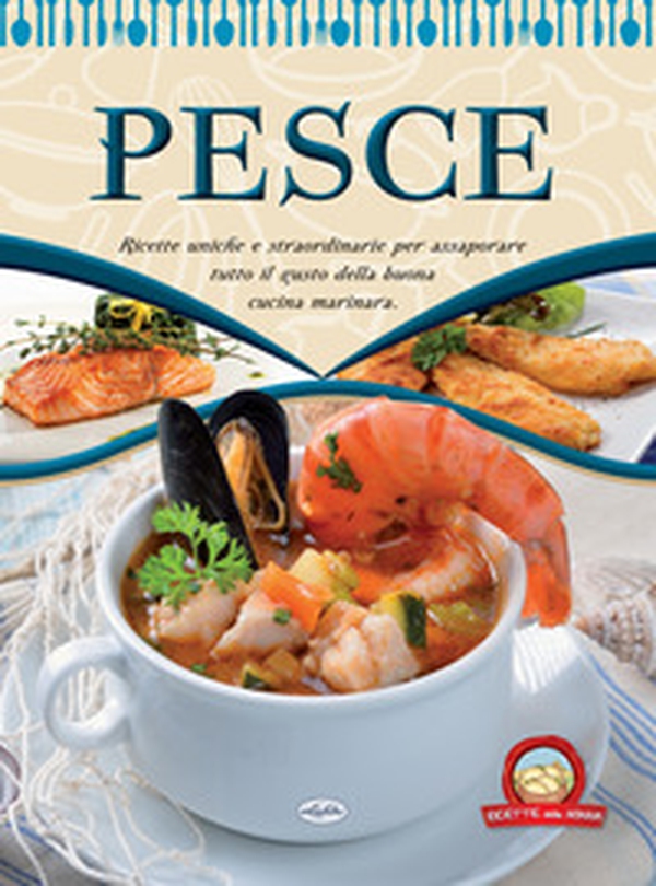 Pesce. La cucina marinara - Librerie.coop Pesce. La cucina marinara - Librerie.coop