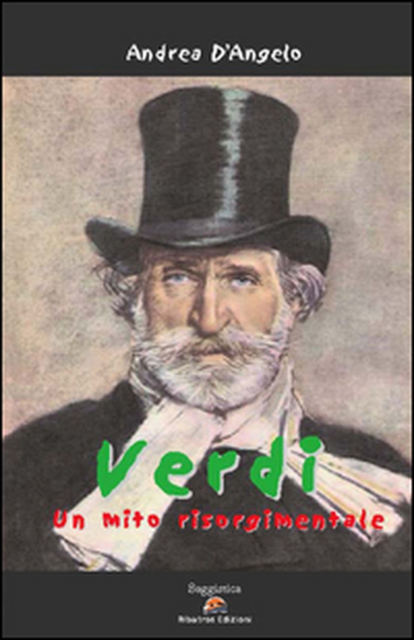 Verdi, un mito risorgimentale - Librerie.coop Verdi, un mito risorgimentale - Librerie.coop