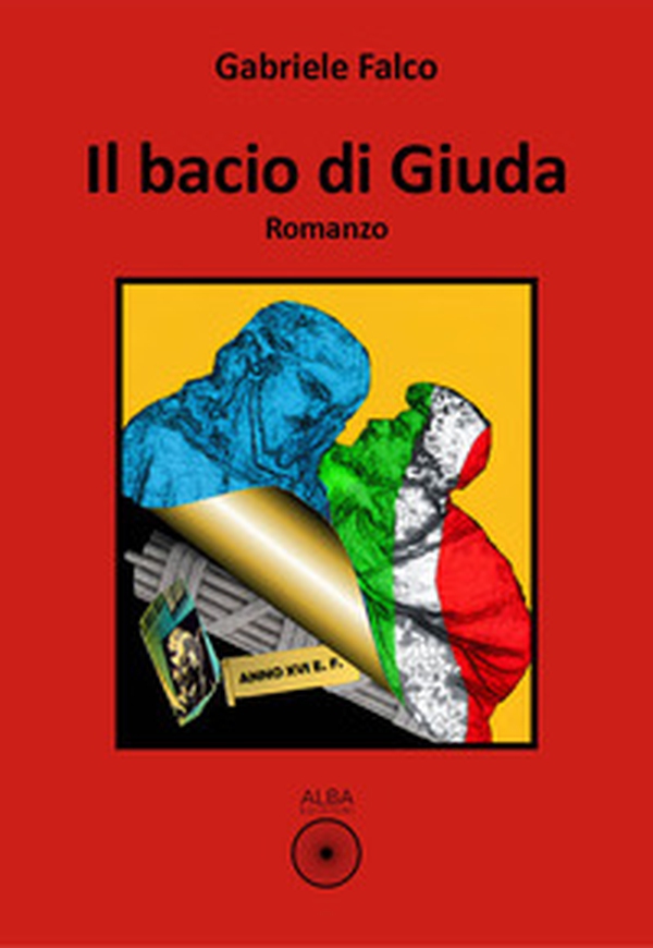 Il bacio di giuda - Librerie.coop Il bacio di giuda - Librerie.coop