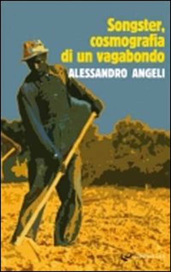 Songster, cosmografia di un vagabondo - Librerie.coop Songster, cosmografia di un vagabondo - Librerie.coop