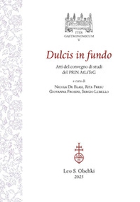 Dulcis in fundo. Atti del Convegno di studi conclusivo del PRIN 2017 AtLiTeG - Librerie.coop