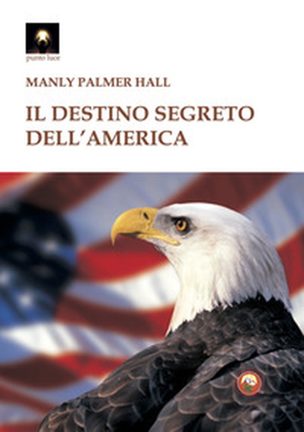 Il destino segreto dell'America - Librerie.coop Il destino segreto dell'America - Librerie.coop