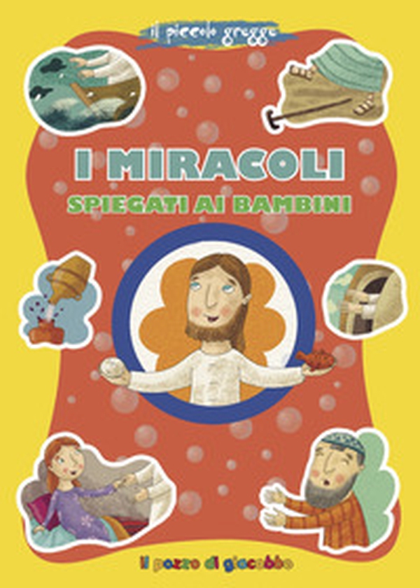 I miracoli spiegati ai bambini - Librerie.coop I miracoli spiegati ai bambini - Librerie.coop