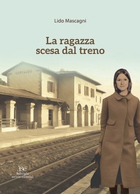 La ragazza scesa dal treno - Librerie.coop