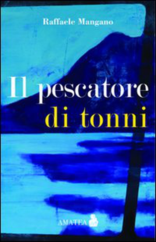 Il pescatore di tonni - Librerie.coop Il pescatore di tonni - Librerie.coop