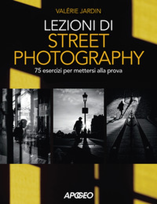 Lezioni di street photography. 75 esercizi per mettersi alla prova - Librerie.coop Lezioni di street photography. 75 esercizi per mettersi alla prova - Librerie.coop