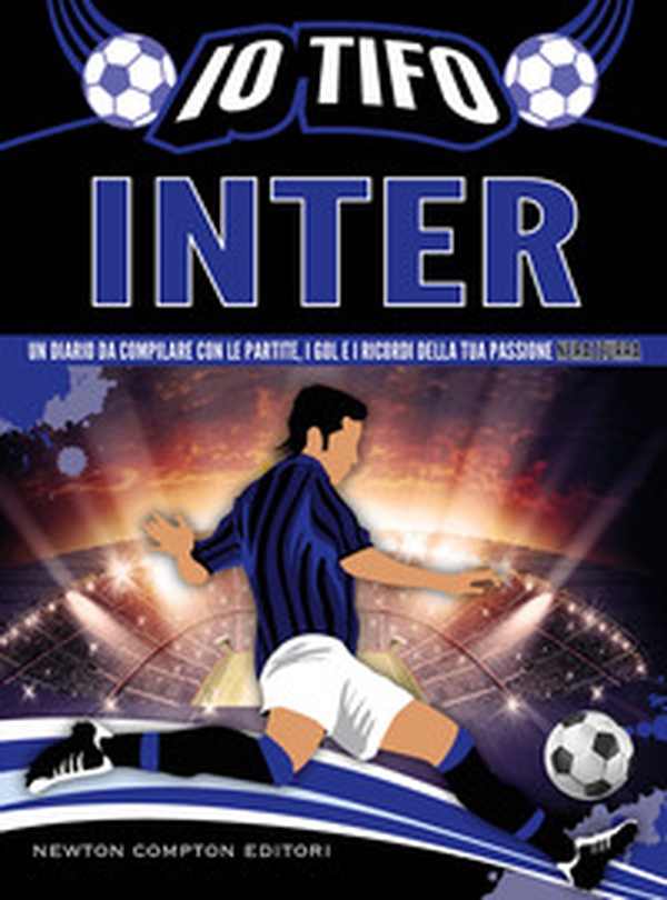 Io tifo Inter. Un diario da compilare con le partite, i gol e i ricordi della tua passione nerazzurra - Librerie.coop Io tifo Inter. Un diario da compilare con le partite, i gol e i ricordi della tua passione nerazzurra - Librerie.coop
