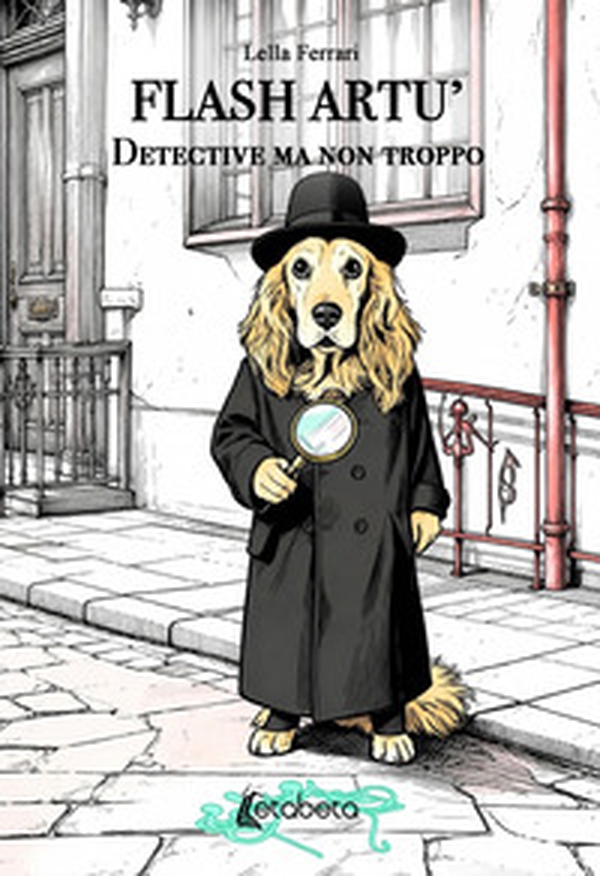 Flash Artù. Detective ma non troppo - Librerie.coop