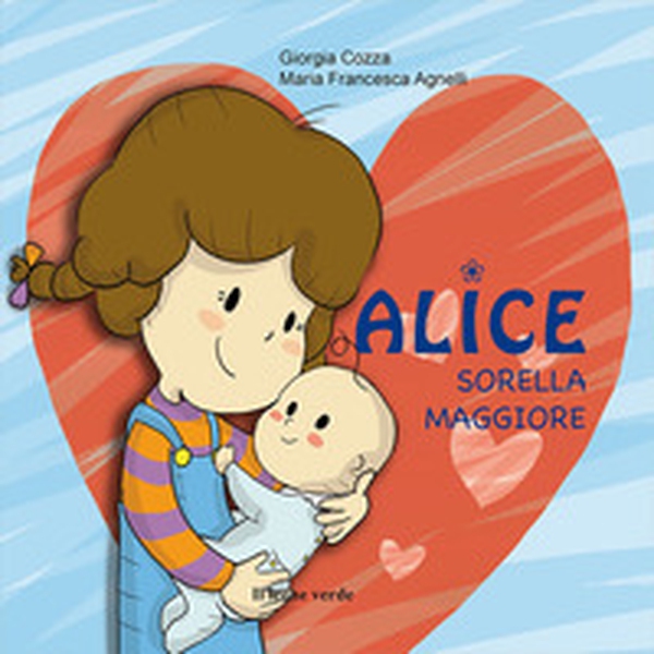 Alice sorella maggiore - Librerie.coop Alice sorella maggiore - Librerie.coop