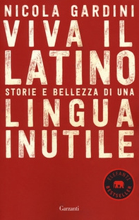 Viva il latino. Storie e bellezza di una lingua inutile - Librerie.coop Viva il latino. Storie e bellezza di una lingua inutile - Librerie.coop