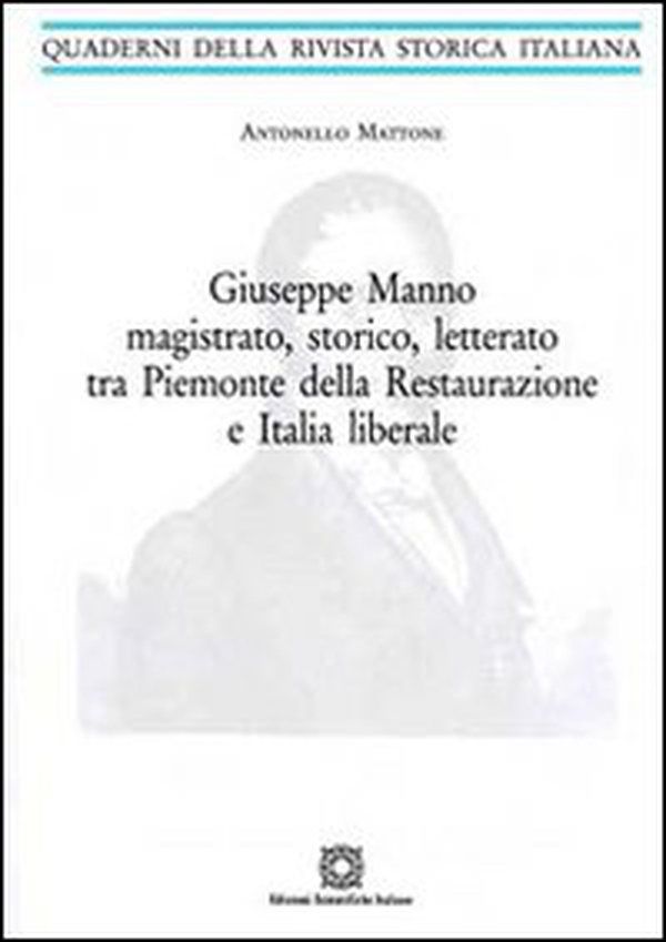 Giuseppe Manno magistrato, storico, letterato tra Piemonte della Restaurazione e Italia liberale - Librerie.coop Giuseppe Manno magistrato, storico, letterato tra Piemonte della Restaurazione e Italia liberale - Librerie.coop