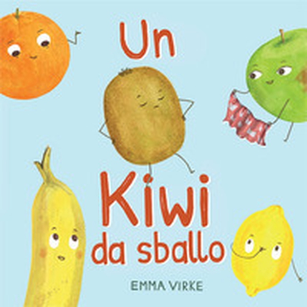 Un kiwi da sballo - Librerie.coop Un kiwi da sballo - Librerie.coop