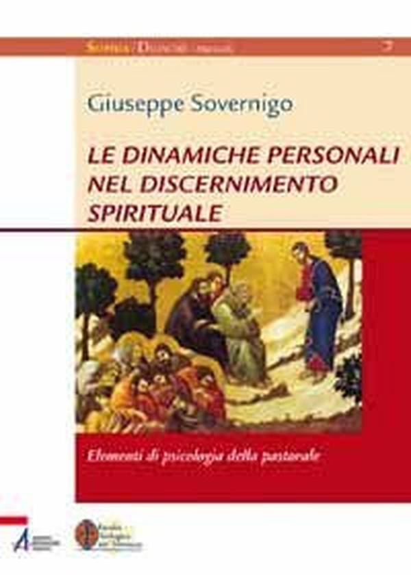 Le dinamiche personali nel discernimento spirituale. Elementi di psicologia della pastorale - Librerie.coop Le dinamiche personali nel discernimento spirituale. Elementi di psicologia della pastorale - Librerie.coop