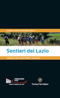 Sentieri del Lazio. Guida e taccuino per il viaggio - Librerie.coop Sentieri del Lazio. Guida e taccuino per il viaggio - Librerie.coop