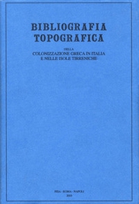 Bibliografia topografica della colonizzazione greca in Italia e nelle isole tirreniche - Librerie.coop
