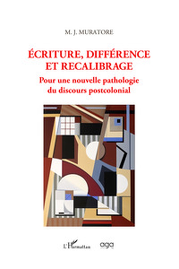 Écriture, différence et recalibrage. Pour une nouvelle pathologie du discours postcolonial - Librerie.coop Écriture, différence et recalibrage. Pour une nouvelle pathologie du discours postcolonial - Librerie.coop