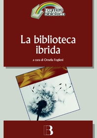La biblioteca ibrida - Librerie.coop La biblioteca ibrida - Librerie.coop