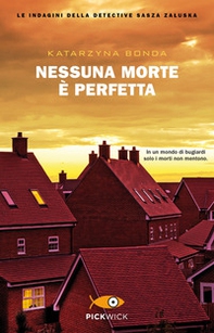 Nessuna morte è perfetta. Le indagini della detective Sasza Zaluska - Librerie.coop