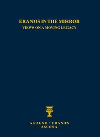 Eranos allo specchio: sguardi su una eredità in movimento-Eranos in the mirror: views on a moving legacy - Librerie.coop