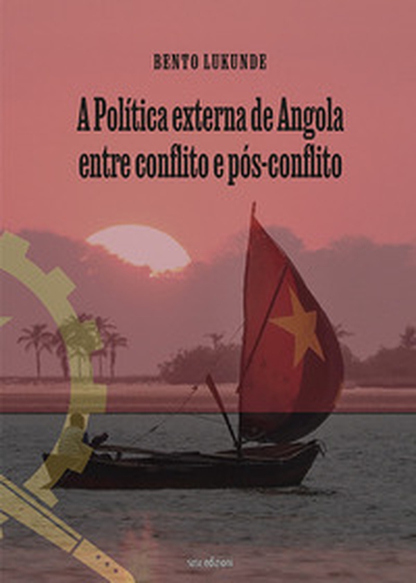 A política externa de Angola entre conflito e pós-conflito - Librerie.coop A política externa de Angola entre conflito e pós-conflito - Librerie.coop