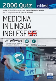 EdiTEST. Medicina in lingua inglese. 2000 quiz. Prove ufficiali commentate e simulazioni d'esame per la preparazione ai test di ammissione - Librerie.coop