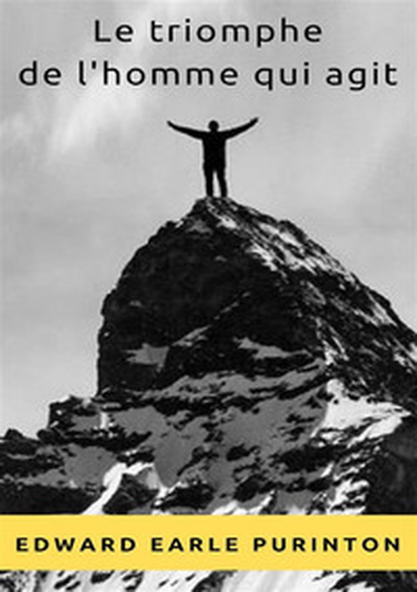 Le triomphe de l'homme qui agit - Librerie.coop Le triomphe de l'homme qui agit - Librerie.coop