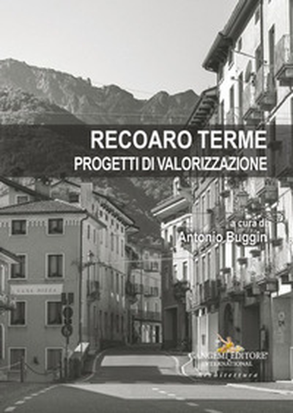 Recoaro Terme. Progetti di valorizzazione - Librerie.coop
