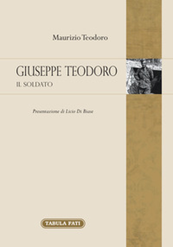 Giuseppe Teodoro. Il soldato - Librerie.coop Giuseppe Teodoro. Il soldato - Librerie.coop