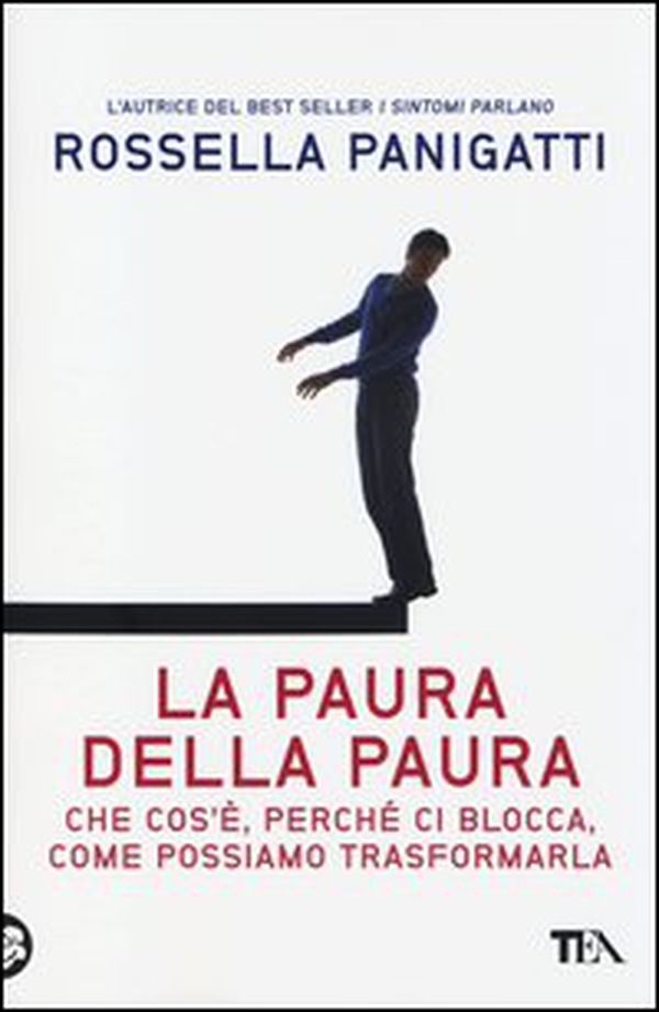 La paura della paura. Che cos'è, perché ci blocca, come possiamo trasformarla - Librerie.coop La paura della paura. Che cos'è, perché ci blocca, come possiamo trasformarla - Librerie.coop