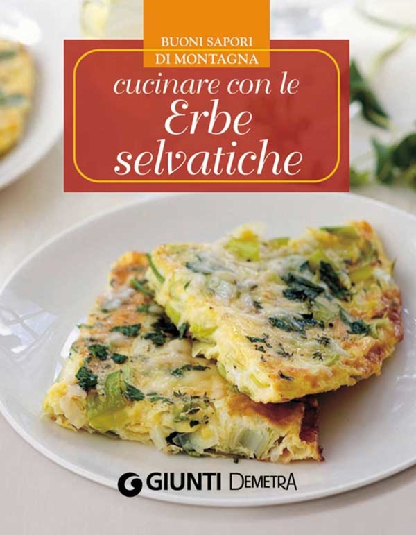 Cucinare con le Erbe selvatiche - Librerie.coop Cucinare con le Erbe selvatiche - Librerie.coop